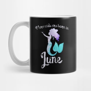 Mermaids are born in June Mug